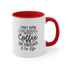 Without Coffee Accent Coffee Mug, 11oz