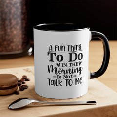 Fun Thing to Do Accent Coffee Mug, 11oz