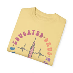 Educated Drug Dealer Garment-Dyed T-shirt