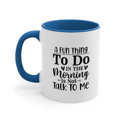 Fun Thing to Do Accent Coffee Mug, 11oz