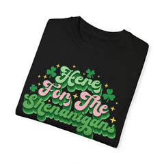 Here for the Shenanigans Unisex Garment-Dyed T-shirt