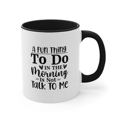 Fun Thing to Do Accent Coffee Mug, 11oz