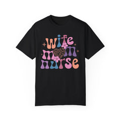 Wife Mom Nurse Garment-Dyed T-shirt