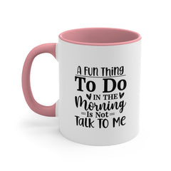 Fun Thing to Do Accent Coffee Mug, 11oz