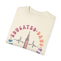 Educated Drug Dealer Garment-Dyed T-shirt