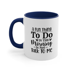 Fun Thing to Do Accent Coffee Mug, 11oz