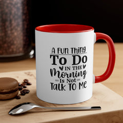 Fun Thing to Do Accent Coffee Mug, 11oz