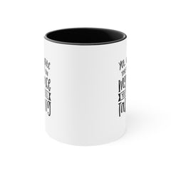 Yet Despite the Look on My Face Coffee Mug, 11oz