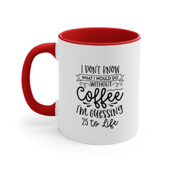 Without Coffee Accent Coffee Mug, 11oz