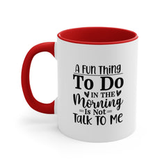 Fun Thing to Do Accent Coffee Mug, 11oz