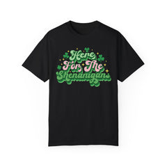 Here for the Shenanigans Unisex Garment-Dyed T-shirt