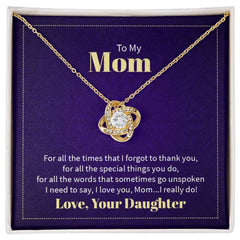 To my mom - for all the times that I forgot to thank you Love Knot Necklace