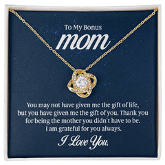 To my Bonus mom - you may not have given me the gift of life