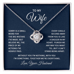 To my wife - sorry is a small word Love Knot Necklace