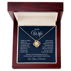 To my wife - sorry is a small word Love Knot Necklace