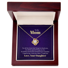 To my mom - for all the times that I forgot to thank you Love Knot Necklace