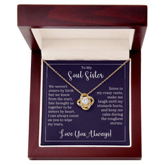 To my soul sister - we weren't sisters by birth Love Knot Necklace