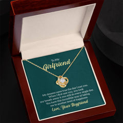 To my girlfriend - my dreams came true Love Knot Necklace