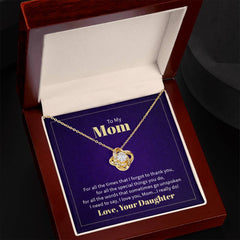 To my mom - for all the times that I forgot to thank you Love Knot Necklace