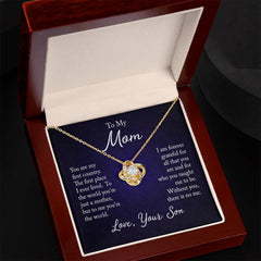 To my mom - you are my first country Love Knot Necklace