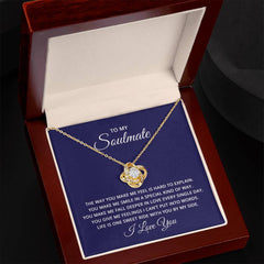 To My Soulmate - the way you make me feel is hard to explain Love Knot Necklace