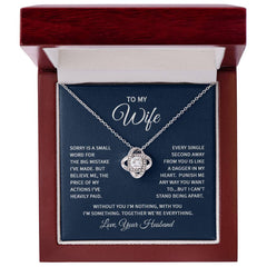 To my wife - sorry is a small word Love Knot Necklace