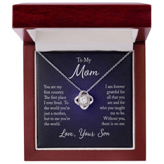 To my mom - you are my first country Love Knot Necklace