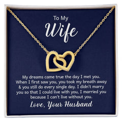 To my wife - my dreams came true the day I met you Interlock Heart Necklace