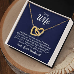 To my wife - my dreams came true the day I met you Interlock Heart Necklace