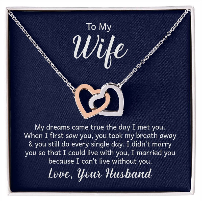 To my wife - my dreams came true the day I met you Interlock Heart Necklace