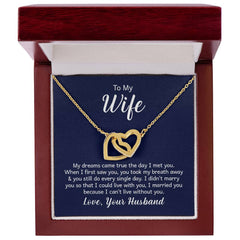 To my wife - my dreams came true the day I met you Interlock Heart Necklace